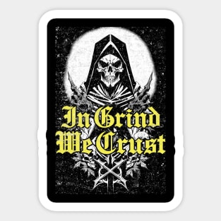 In Grind We Crust (Back Print) Sticker